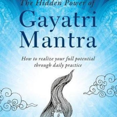 The Hidden Power of Gayatri Mantra