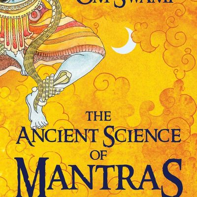 The Ancient Science of Mantras: Wisdom of the Sages - Realize your dreams Achieve your goals
