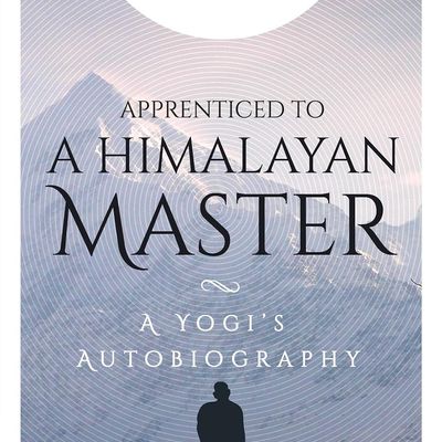 Apprenticed To A Himalayan Master A Yog
