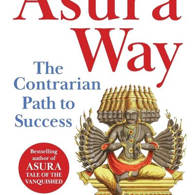 The Asura Way: The Contrarian Path to Success