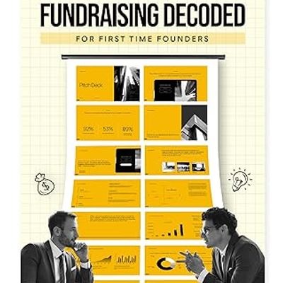 Fundraising Decoded: For First Time Founders & Entrepreneurs | Book
