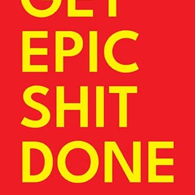 Get Epic Shit Done