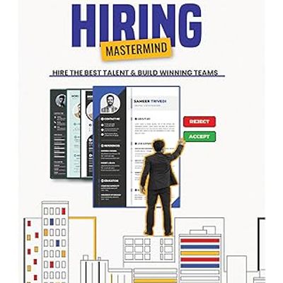 Hiring Mastermind - Hire The Best Talent & Build Winning Teams By Harjeet Khanduja