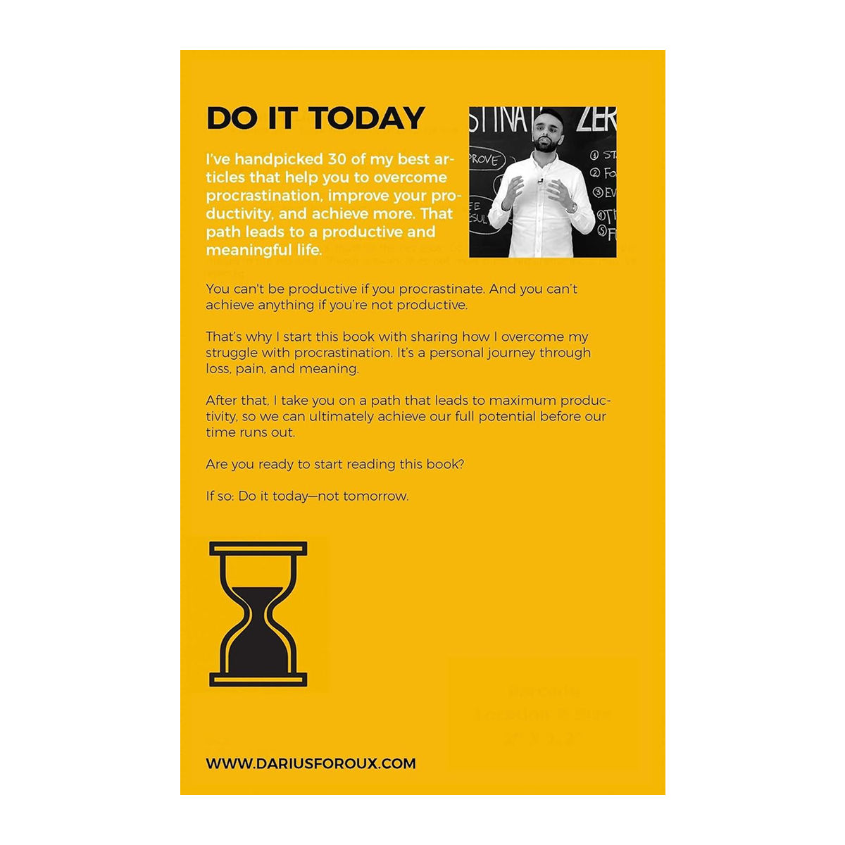 Do It Today : Overcome Procrastination, Improve Productivity And Achieve More Meaningful Things