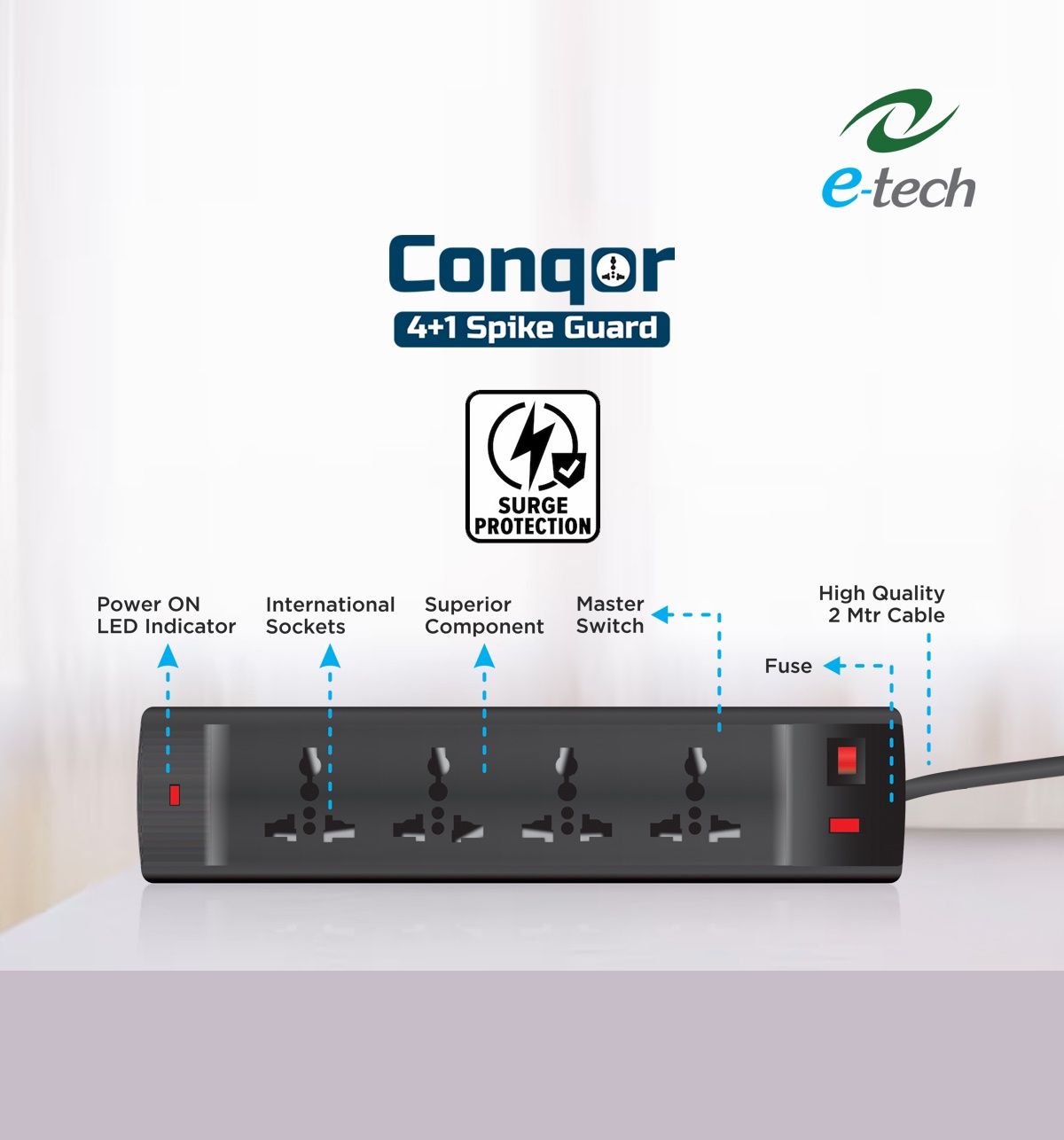 Etech Conqor 4+1 Spike Guard With Four International Socket | One Master Switch - LED Indicator