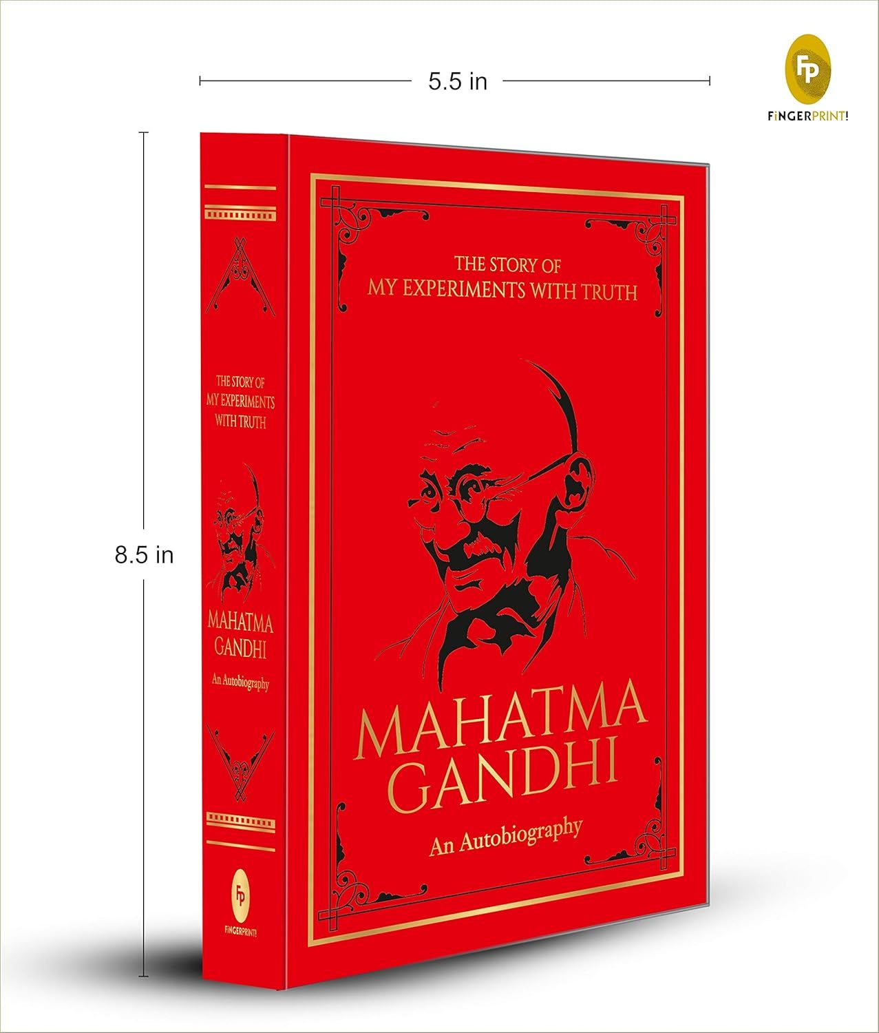 The Story of My Experiments with Truth Mahatma Gandhi (Deluxe Hardbound Edition) : An Autobiography