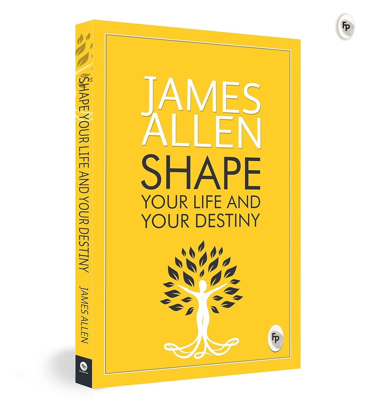 James Allen (4 Books)-As A Man Thinketh|The Path To Prosperity|Shape Your Life|The Life Triumphant