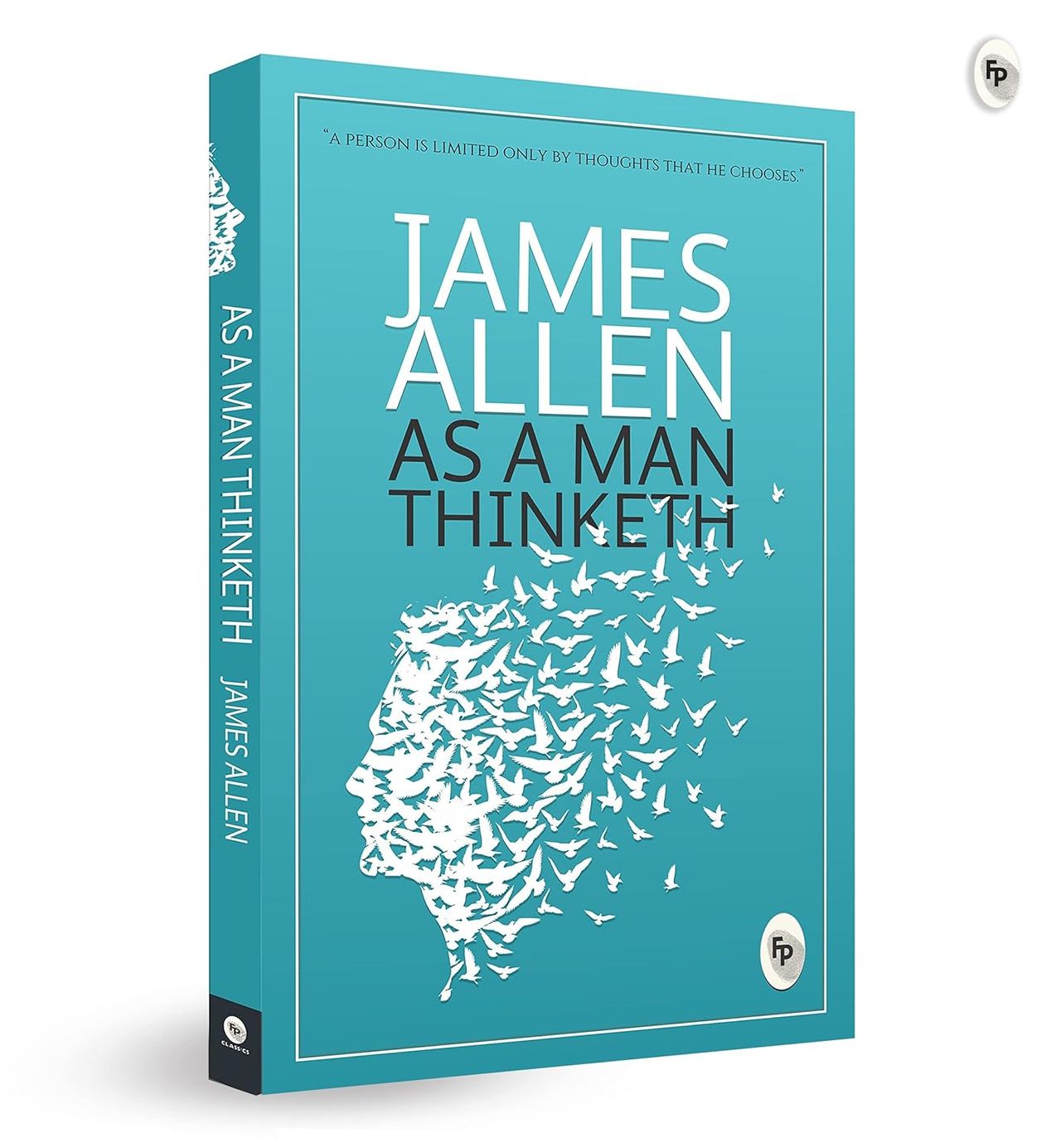 James Allen (4 Books)-As A Man Thinketh|The Path To Prosperity|Shape Your Life|The Life Triumphant