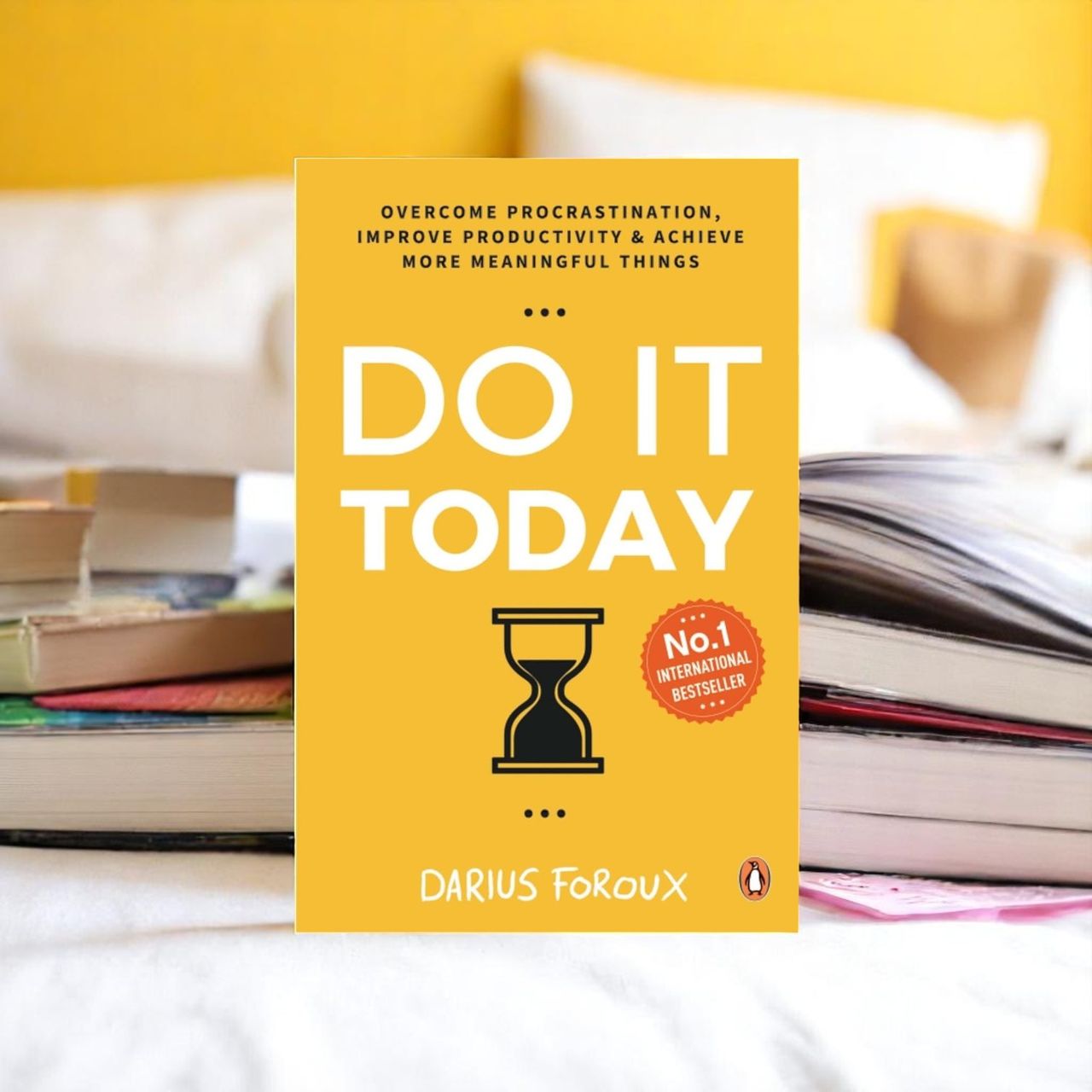 Do It Today : Overcome Procrastination, Improve Productivity And Achieve More Meaningful Things