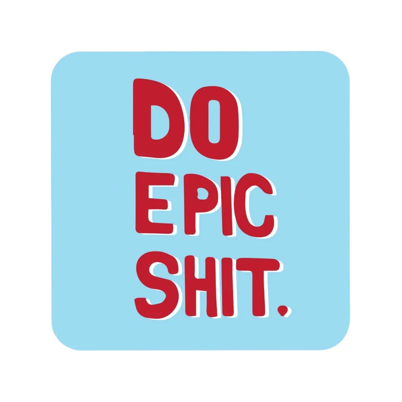 Mad Over Print Do Epic Shit - Table Decor for Office Desk, Home