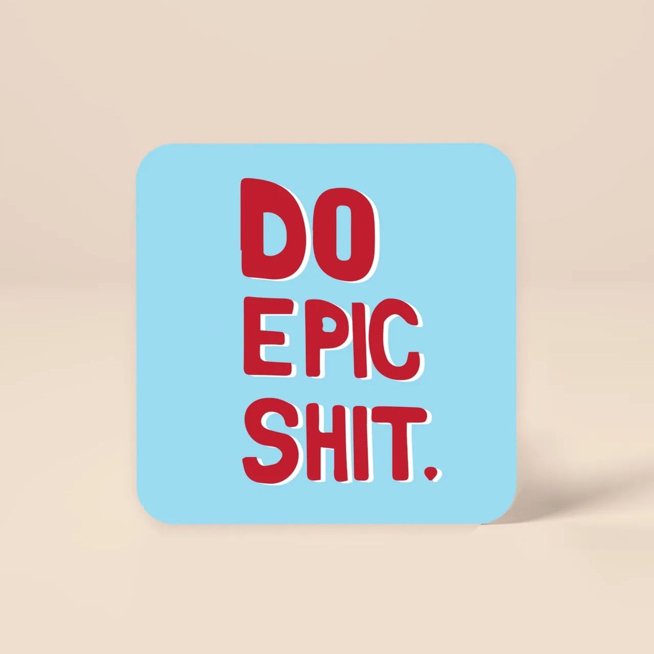 Mad Over Print Do Epic Shit - Table Decor for Office Desk, Home