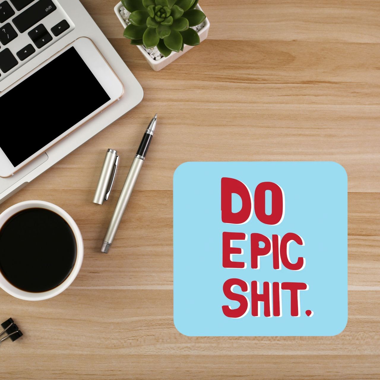 Mad Over Print Do Epic Shit - Table Decor for Office Desk, Home