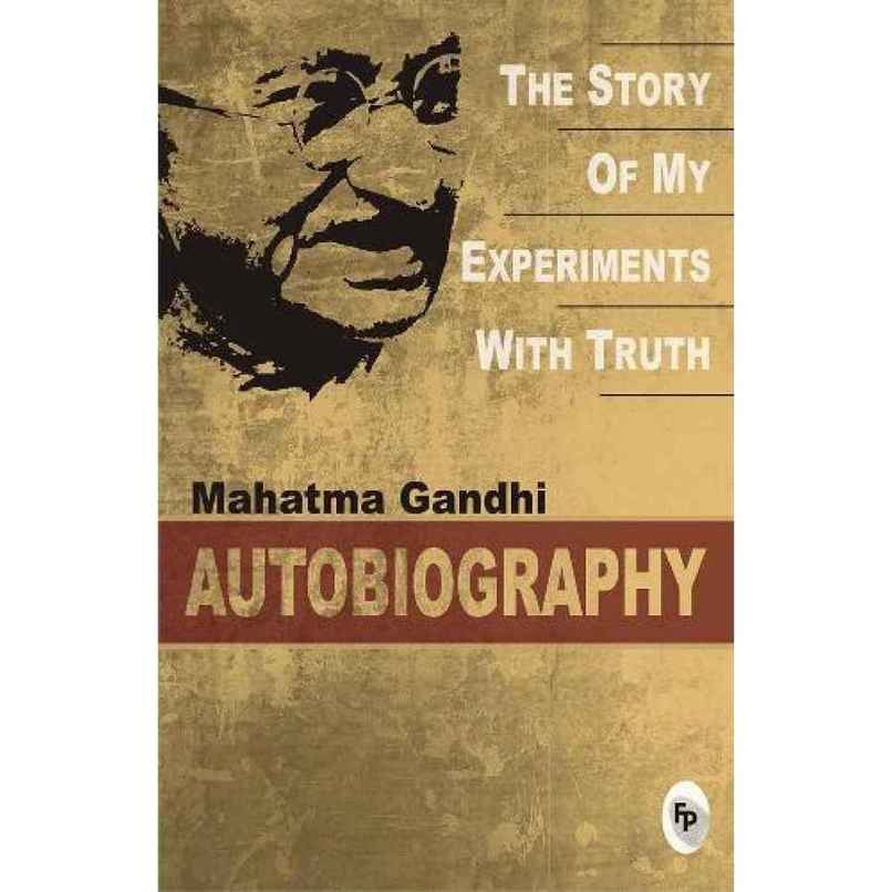 The Story Of My Experiments With Truth | Mahatma Gandhi