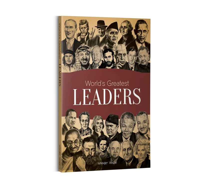 World's Greatest Leaders- Biographies of Inspirational Personalities for Kids World's Greatest Leaders- Biographies of Inspirational Personalities for Kids