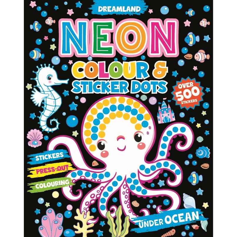Under Ocean Neon Colour & Sticker Dots Book For Kids - 500 Fun Stickers Activities For Preschoolers