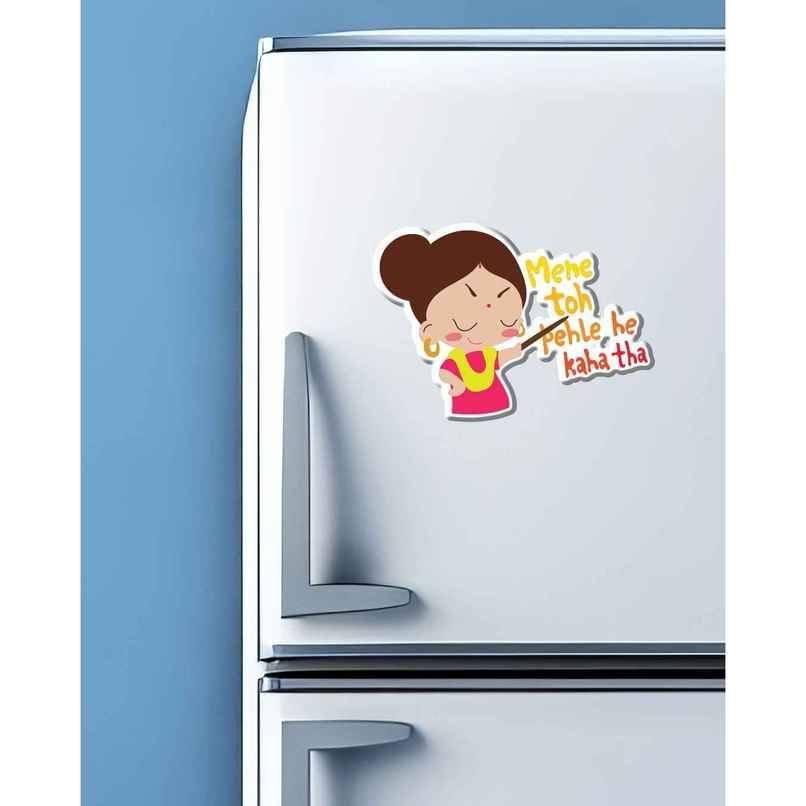 Maine Toh Pehle Fridge Magnet | Mad Over Print