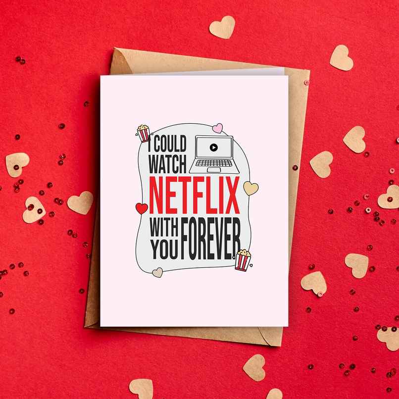 I could Watch Netflix With You Forever | Fun Love Card | Party Propz