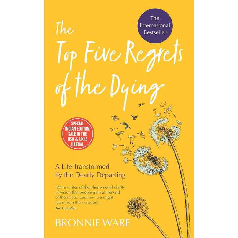 The Top Five Regrets Of The Dying A Life The Top Five Regrets Of The Dying A Life