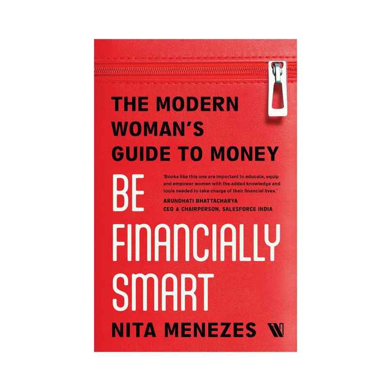 Be Financially Smart: The Modern Woman's Guide To Money Be Financially Smart: The Modern Woman's Guide To Money