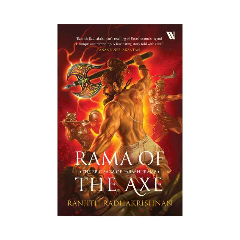 Rama of the Axe: The Epic Saga of Parashurama Rama of the Axe: The Epic Saga of Parashurama