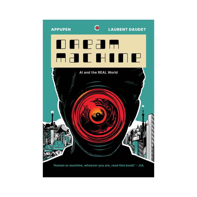 Dream Machine: AI and the Real World Dream Machine: AI and the Real World