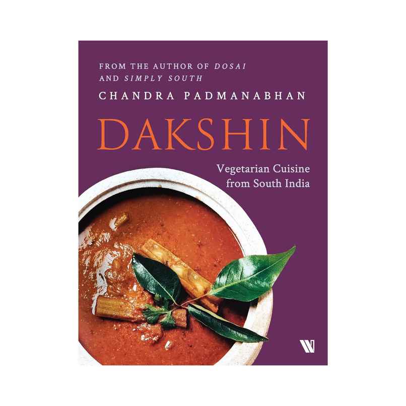 Dakshin: Vegetarian Cuisine from South India Dakshin: Vegetarian Cuisine from South India