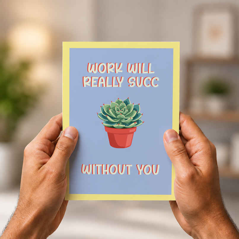 Work Will Really Succ Without You Card | Happy Mail Work Will Really Succ Without You Card | Happy Mail