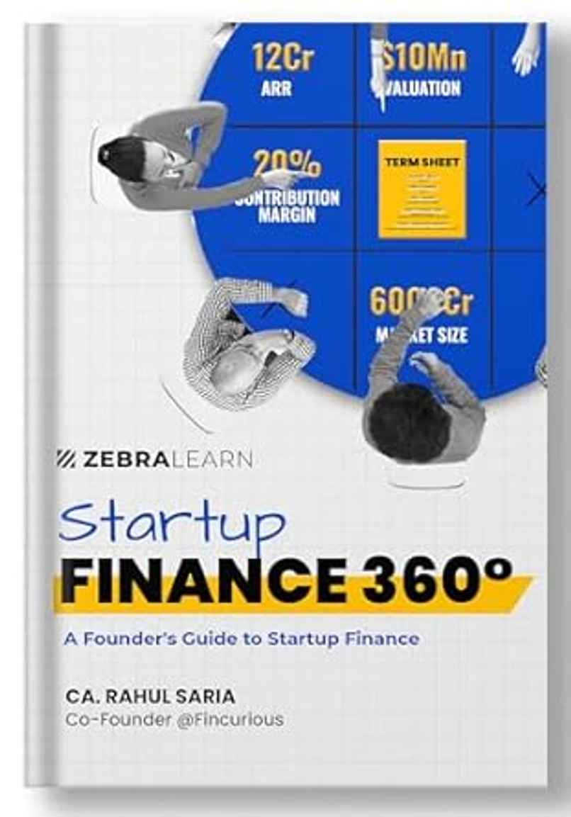 Startup Finance 360 - Guide To Startup Finance, Funding, Valuation By Rahul Saria