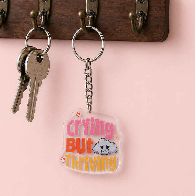 Crying But Thriving Keychain | Oye Happy