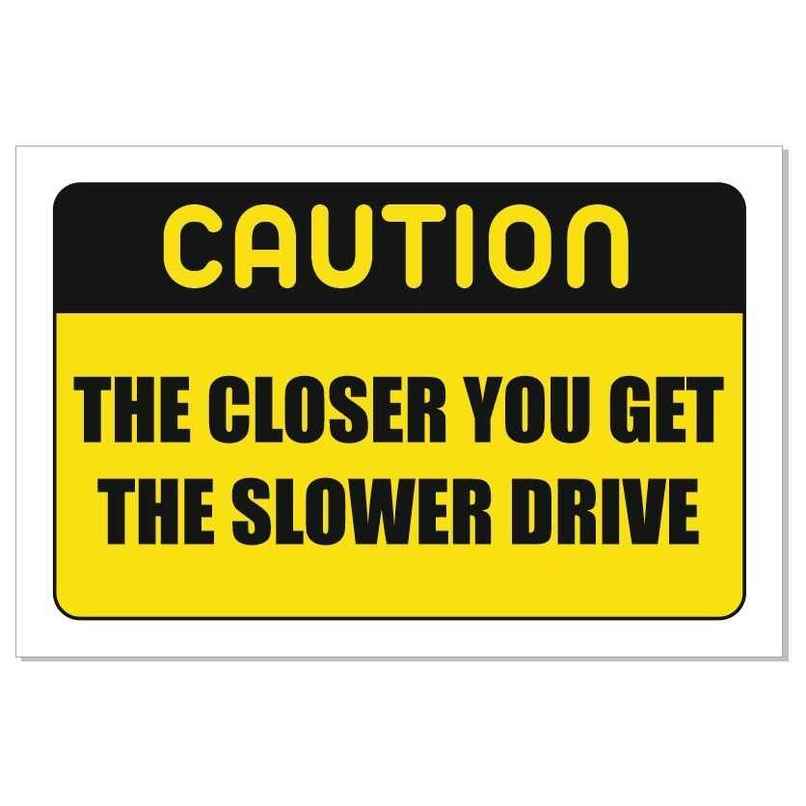 Samsidhi Auto Closer You Get Car Sticker