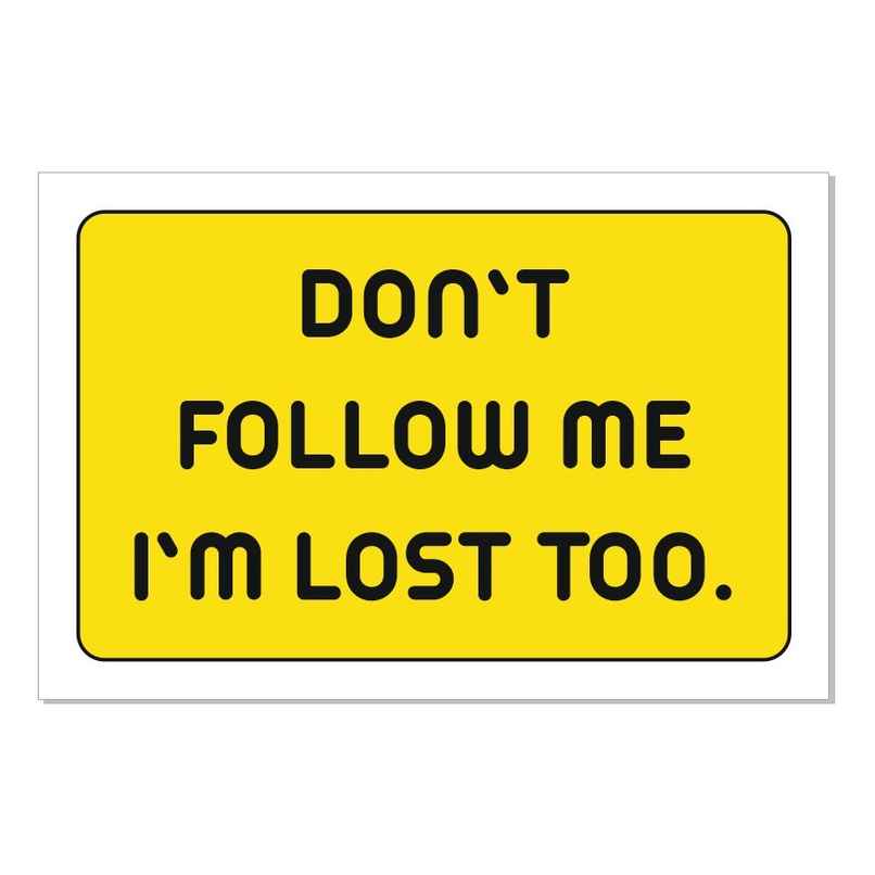 Samsidhi Auto Donot Follow Me I Am Lost Car Sticker Samsidhi Auto Donot Follow Me I Am Lost Car Sticker