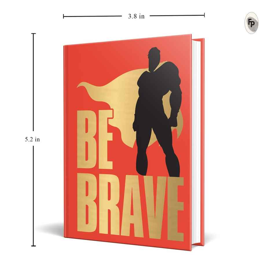 Be Brave!