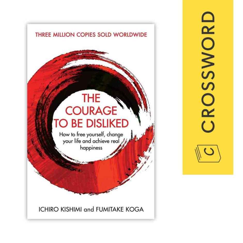 The Courage to Be Disliked | Ichiro Kishimi & Fumitake Koga