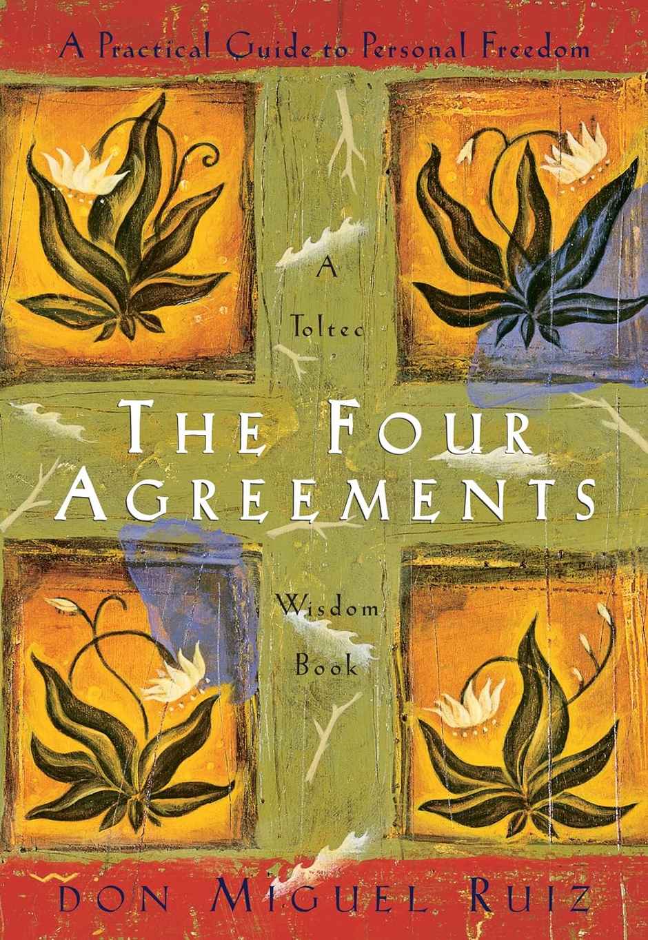 The Four Agreements A Practical Guide T