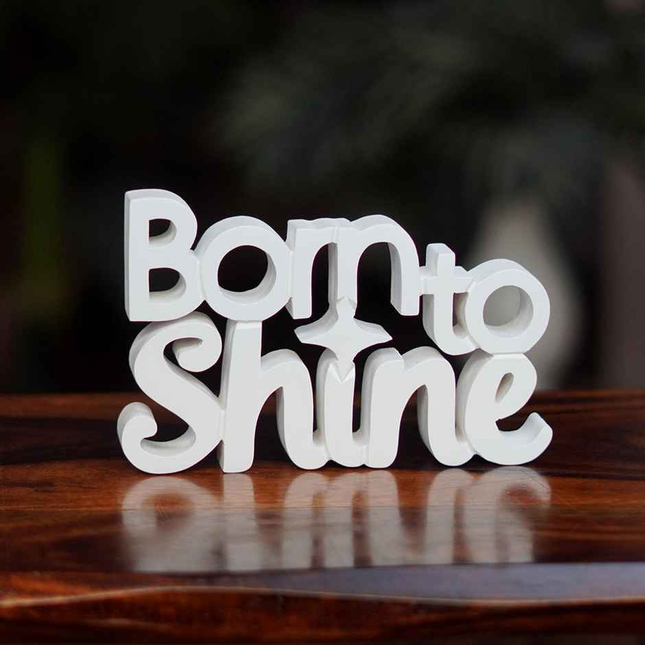Nukkad Tales Born To Shine - Quirky Room Decoration Showpiece Ideal for Birthday Gift | White