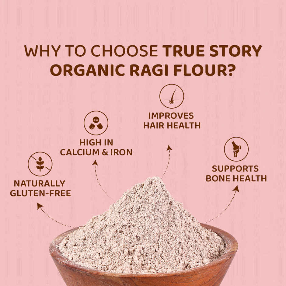 True Story Organic Ragi Flour/ Nachni Flour