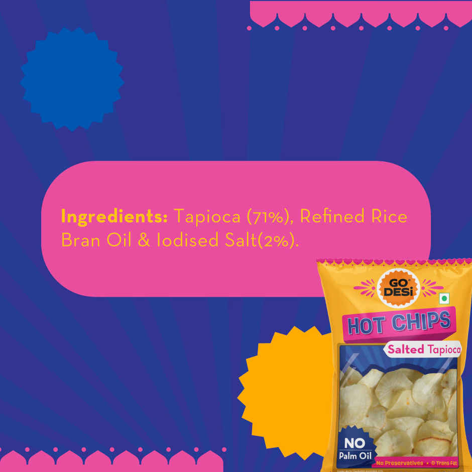 GO DESi Hot Chips Salted Tapioca | No Palm Oil