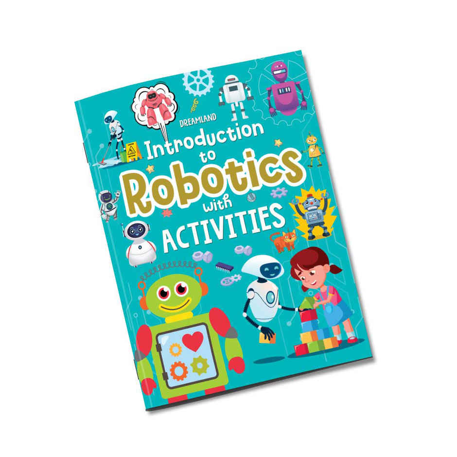 Dreamland Introduction to Robotics with Activities for Kids Age 5 to 15