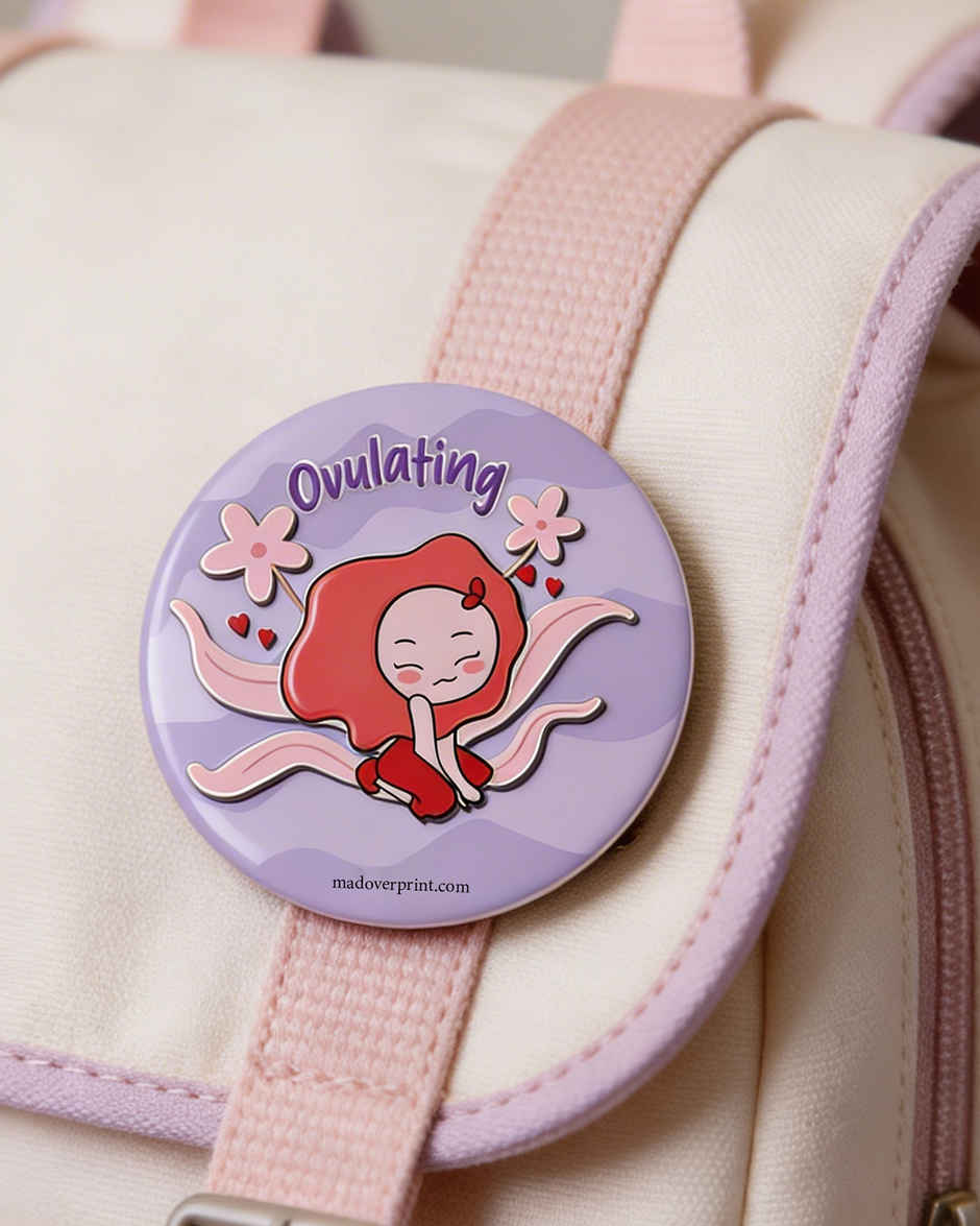 Ovulating Women's Day Badge PO2 | Mad Over Print