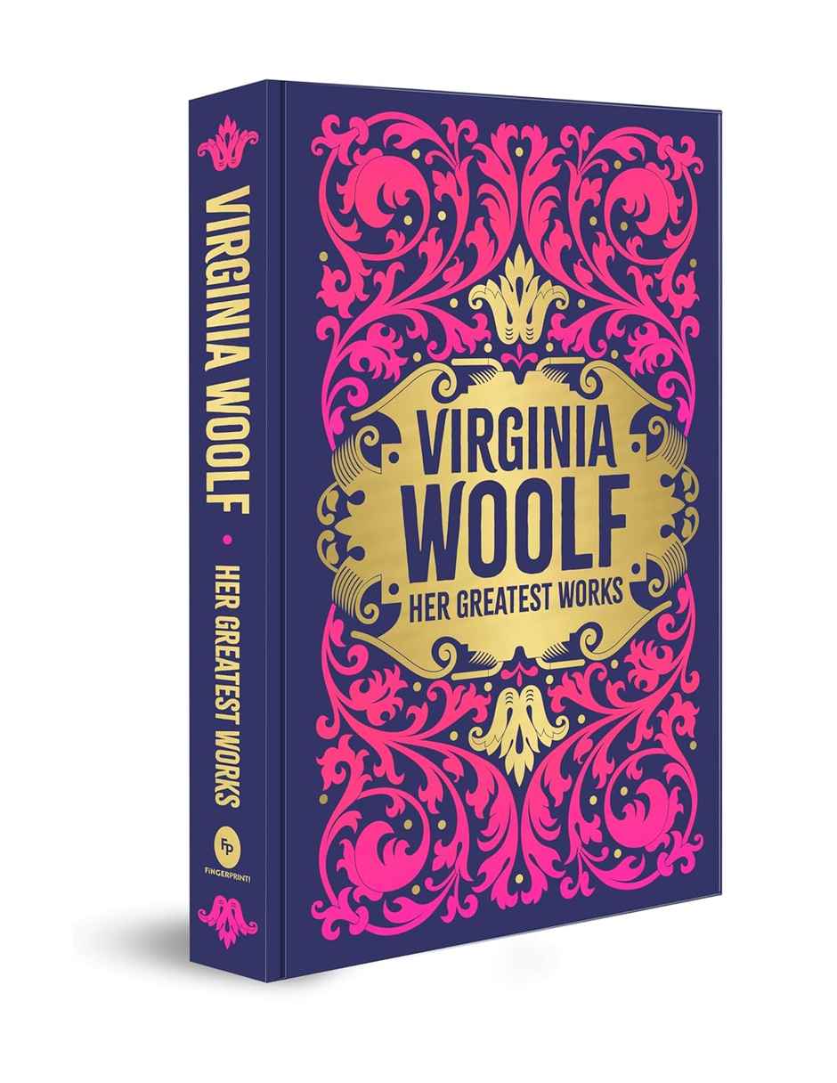 Virginia Woolf: Her Greatest Works (To the Lighthouse, A Room of One's Own, and Mrs. Dalloway)