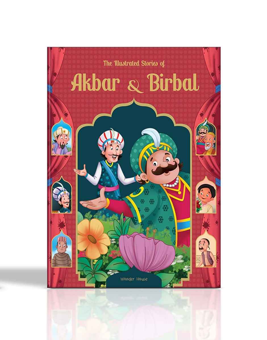 The Illustrated Stories of Akbar and Birbal Classic Tales from India