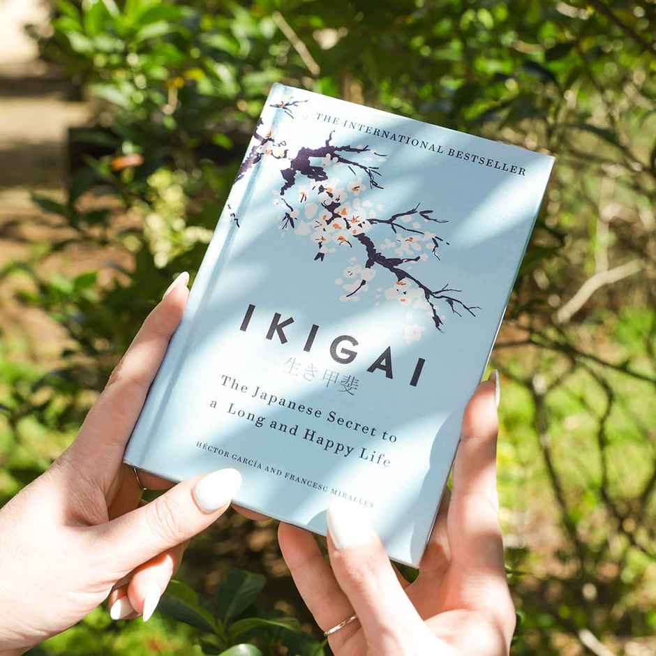 Ikigai : The Japanese Secret To A Long And Happy Life