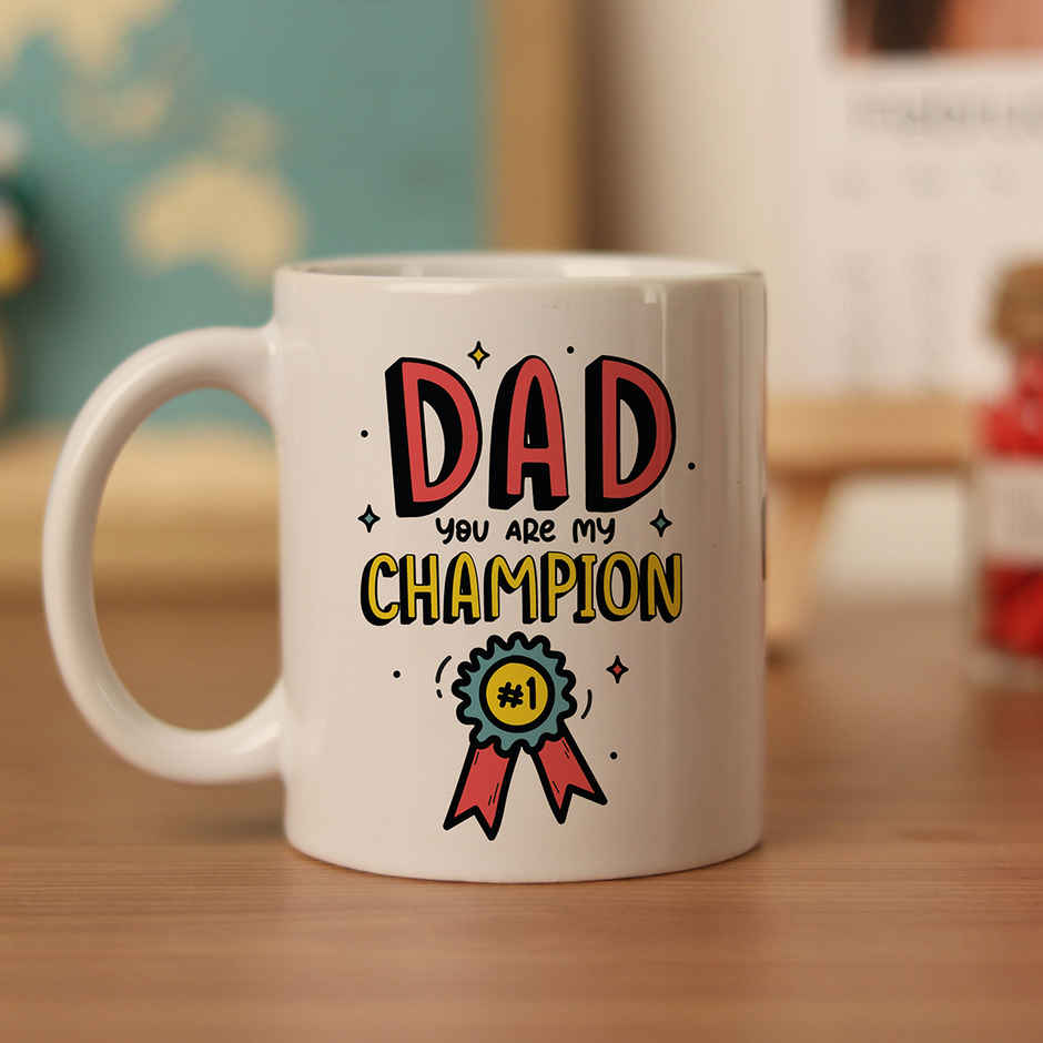 Oye happy You are my Champion Dad