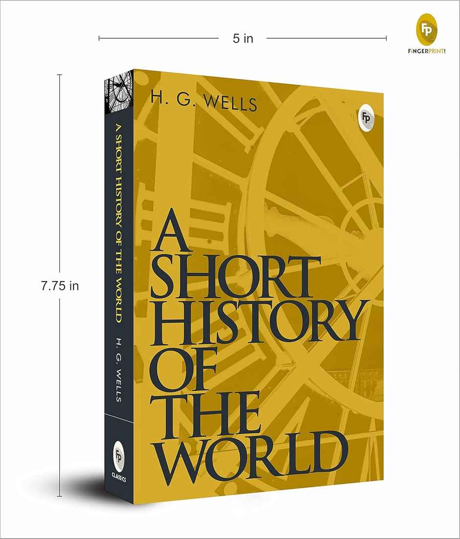 A Short History Of The World By H.G. Wells - A Masterpiece On World History
