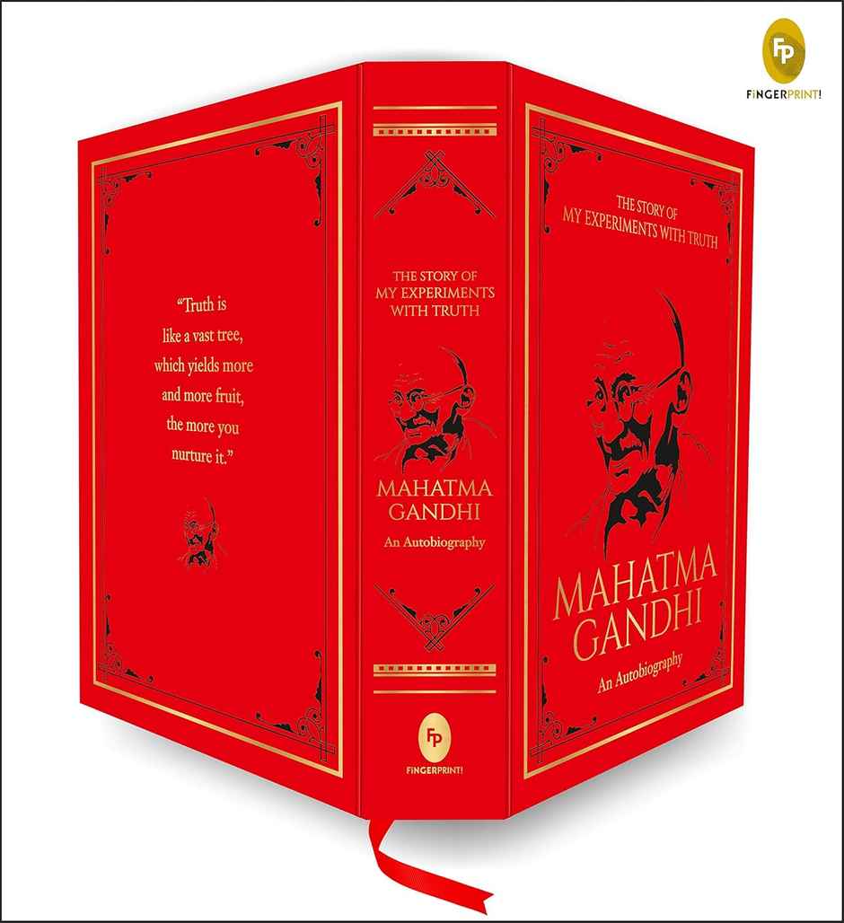 The Story of My Experiments with Truth Mahatma Gandhi (Deluxe Hardbound Edition) : An Autobiography