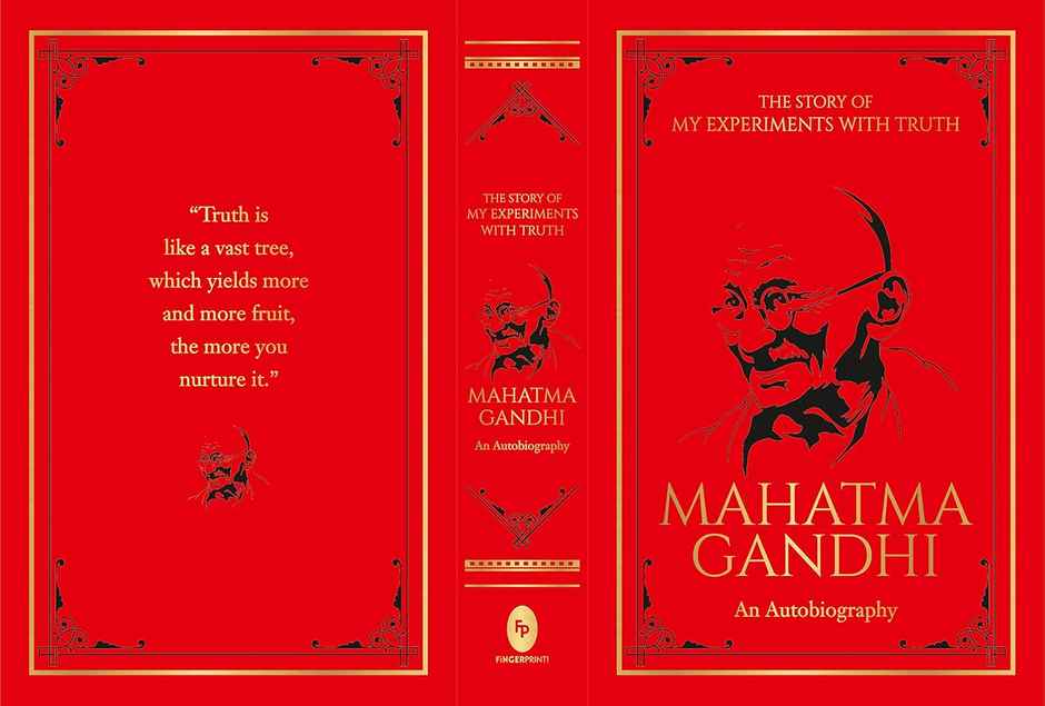 The Story of My Experiments with Truth Mahatma Gandhi (Deluxe Hardbound Edition) : An Autobiography