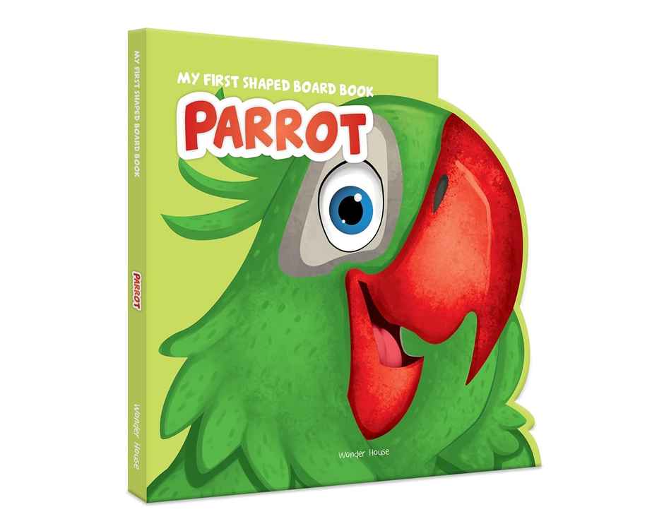 My First Shaped Board Book Illustrated Parrot - Bird Picture Book For Kids Age 2+ Board Book