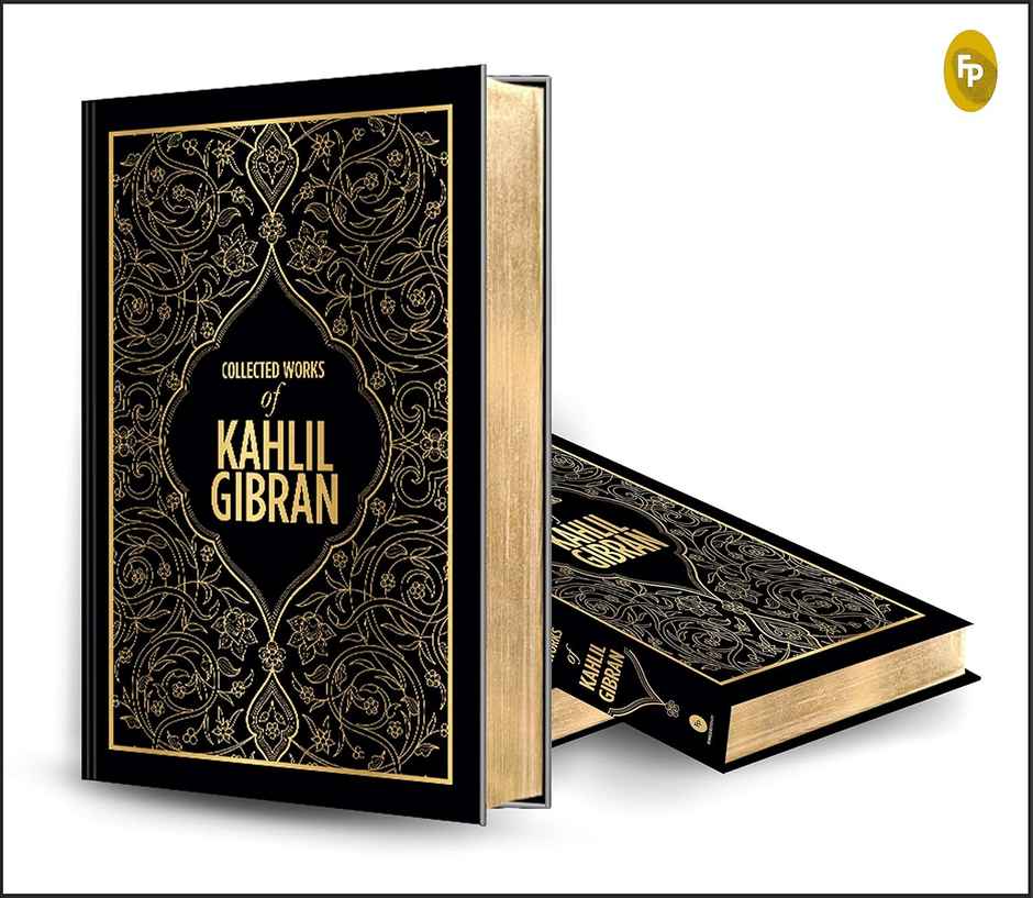 Kahlil Gibran: Collected Works of Kahlil Gibran (Deluxe Hardbound Edition)