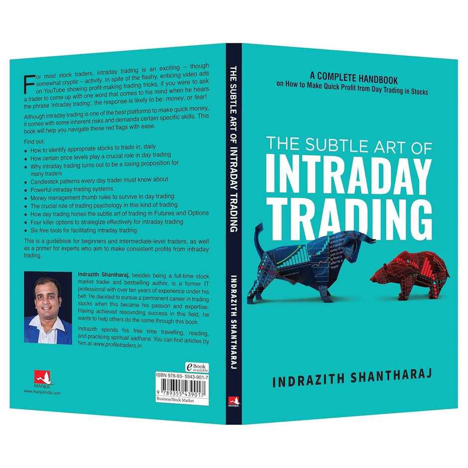 The Subtle Art of Intraday Trading- Handbook on How to Make Quick Profit From Day Trading in Stocks