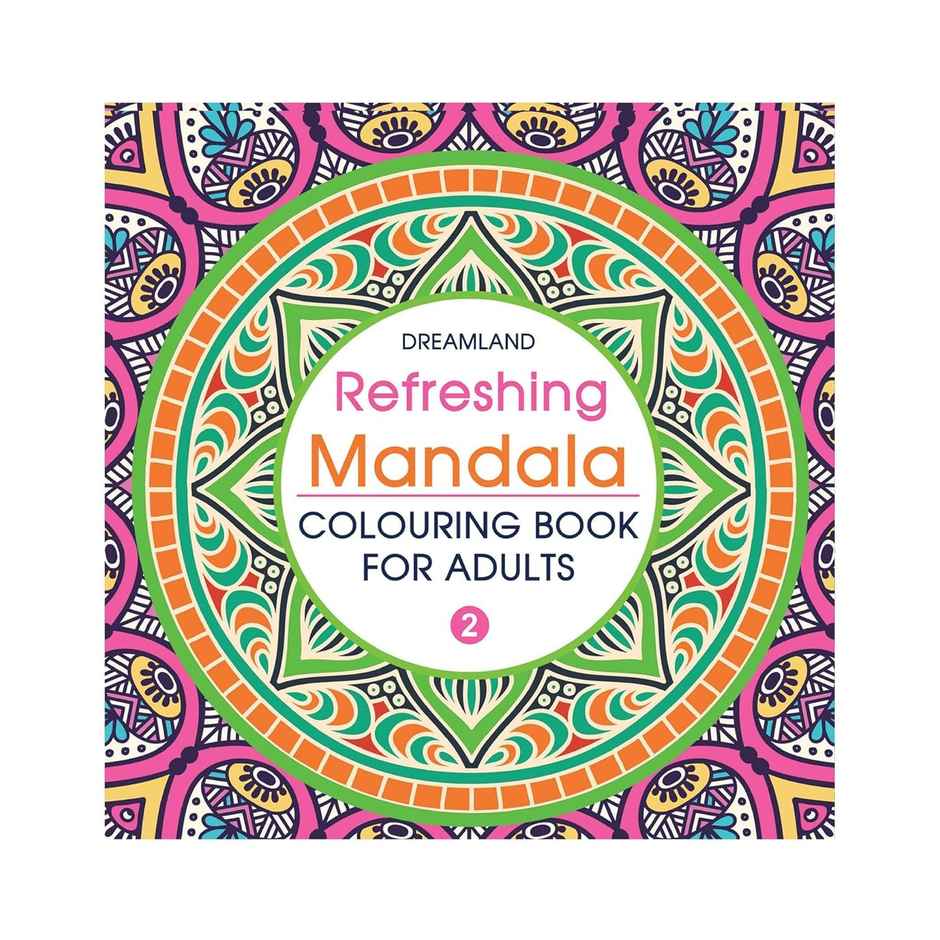 Refreshing Mandala Colouring Book for Adults- 2|Mandala Designs For Peace, Relaxation & Creativity
